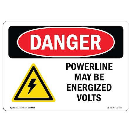 Signmission OSHA Danger Sign, 10" Height, 14" Width, Aluminum, Powerline May Be Energized Volts, Landscape OS-DS-A-1014-L-2323